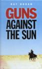 Image for Guns against the sun