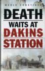 Image for DEATH WAITS AT DAKINS STATION