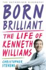 Image for Born Brilliant: The Life of Kenneth Williams