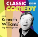 Image for More Kenneth Williams&#39; Stop Messing About