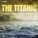 Image for The Titanic  : voices from the BBC archives