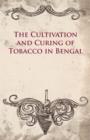 Image for The Cultivation And Curing Of Tobacco In Bengal
