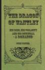 Image for The Dragon Of Wantley - His Rise, His Voracity And His Downfall - A Romance