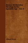 Image for History Of Christian Theology In The Apostolic Age - Vol. II