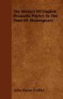 Image for The History Of English Dramatic Poetry To The Time Of Shakespeare