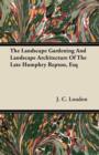 Image for The Landscape Gardening And Landscape Architecture Of The Late Humphry Repton, Esq