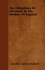 Image for The Obligations Of Literature To The Mothers Of England