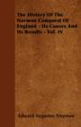 Image for The History Of The Norman Conquest Of England Its Causes And Its Results - Vol. IV
