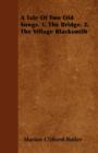Image for A Tale Of Two Old Songs. 1. The Bridge. 2. The Village Blacksmith