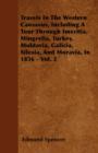 Image for Travels In The Western Causasus, Including A Tour Through Imeritia, Mingrelia, Turkey, Moldavia, Galicia, Silesia, And Moravia, In 1836 - Vol. 2