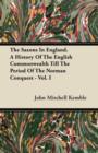 Image for The Saxons In England. A History Of The English Commonwealth Till The Period Of The Norman Conquest - Vol. I
