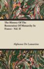 Image for The History Of The Restoration Of Monarchy In France - Vol. II