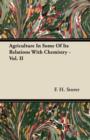 Image for Agriculture In Some Of Its Relations With Chemistry - Vol. II