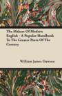 Image for The Makers Of Modern English - A Popular Handbook To The Greater Poets Of The Century