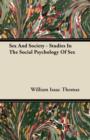 Image for Sex And Society - Studies In The Social Psychology Of Sex