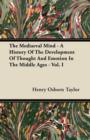 Image for The Mediaeval Mind - A History Of The Development Of Thought And Emotion In The Middle Ages - Vol. I
