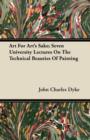 Image for Art For Art&#39;s Sake; Seven University Lectures On The Technical Beauties Of Painting