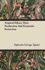 Image for Tropical Fibres; Their Production And Economic Extraction