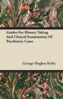 Image for Guides For History Taking And Clinical Examination Of Psychiatric Cases