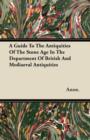 Image for A Guide To The Antiquities Of The Stone Age In The Department Of British And Mediaeval Antiquities
