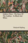 Image for Soldiers Three - The Story Of The Gadsbys - In Black And White