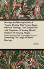 Image for Bearings And Bearing Metals; A Treatise Dealing With Various Types Of Plain Bearings, The Compositions And Properties Of Bearing Metals, Methods Of Insuring Proper Lubrication, And Important Factors G