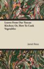 Image for Leaves From Our Tuscan Kitchen; Or, How To Cook Vegetables