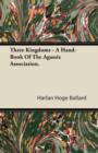 Image for Three Kingdoms - A Hand-Book Of The Agassiz Association.