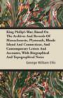 Image for King Philip&#39;s War; Based On The Archives And Records Of Massachusetts, Plymouth, Rhode Island And Connecticut, And Contemporary Letters And Accounts, With Biographical And Topographical Notes