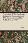 Image for Proceedings Of The Cambridge Antiquarian Communications. With Communications Made To The Society - Vol. 7