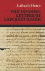 Image for The Japanese Letters Of Lafcadio Hearn