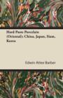 Image for Hard Paste Porcelain (Oriental); China, Japan, Siam, Korea
