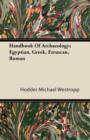 Image for Handbook Of Archaeology; Egyptian, Greek, Etruscan, Roman