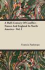 Image for A Half-Century Of Conflict - France And England In North America - Vol. I