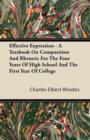 Image for Effective Expression - A Textbook On Composition And Rhetoric For The Four Years Of High School And The First Year Of College