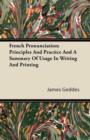 Image for French Pronunciation; Principles And Practice And A Summary Of Usage In Writing And Printing