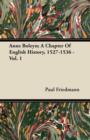 Image for Anne Boleyn; A Chapter Of English History, 1527-1536 - Vol. 1