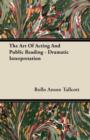 Image for The Art Of Acting And Public Reading - Dramatic Interpretation