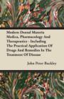 Image for Modern Dental Materia Medica, Pharmacology And Therapeutics - Including The Practical Application Of Drugs And Remedies In The Treatment Of Disease