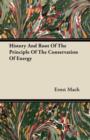 Image for History And Root Of The Principle Of The Conservation Of Energy