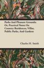 Image for Parks And Pleasure Grounds; Or, Practical Notes On Country Residences, Villas, Public Parks, And Gardens