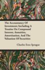 Image for The Accountancy Of Investment; Including A Treatise On Compound Interest, Annuities, Amortisation, And The Valuation Of Securities