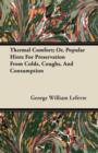 Image for Thermal Comfort; Or, Popular Hints For Preservation From Colds, Coughs, And Consumption