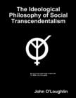 Image for The Ideological Philosophy of Social Transcendentalism