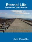 Image for Eternal Life - Supernotes from Beyond
