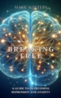 Image for Breaking Free A Guide To Overcoming Depression And Anxiety