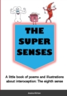 Image for The Super Senses : A little book of poems and illustrations about Interoception: The eighth sense.