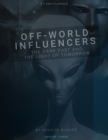 Image for OFF-WORLD INFLUENCERS: The dark past and the light of tomorrow