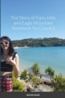 Image for The Story of Fairy Hills and Eagle Mountain Notebook for Charli 2