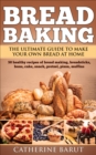 Image for Bread Baking: The Ultimate Guide to Making Your Own Bread at Home